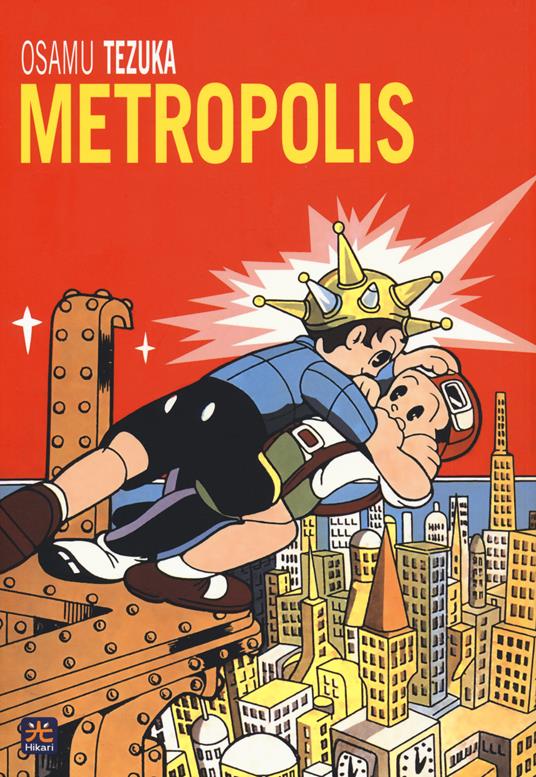 Metropolis - Osamu Tezuka - Libro - 001 Edizioni - Hikari | laFeltrinelli