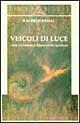 Veicoli di luce. Come contattare le proprie guide spirituali