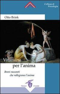 Vitamine per l'anima. Brevi racconti che rallegrano l'anima - Otto Brink - copertina