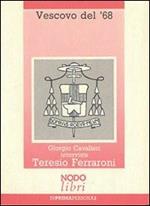 Vescovo del '68. L'esperienza umana e sacerdotale di Teresio Ferraroni