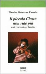 Il piccolo clown non ride più e altri racconti per bambini