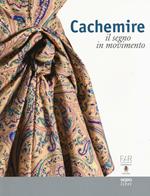 Cachemire. Il segno in movimento. Catalogo della mostra (Como-Cernobbio, 18 giugno-18 settembre 2016). Ediz. italiana e inglese