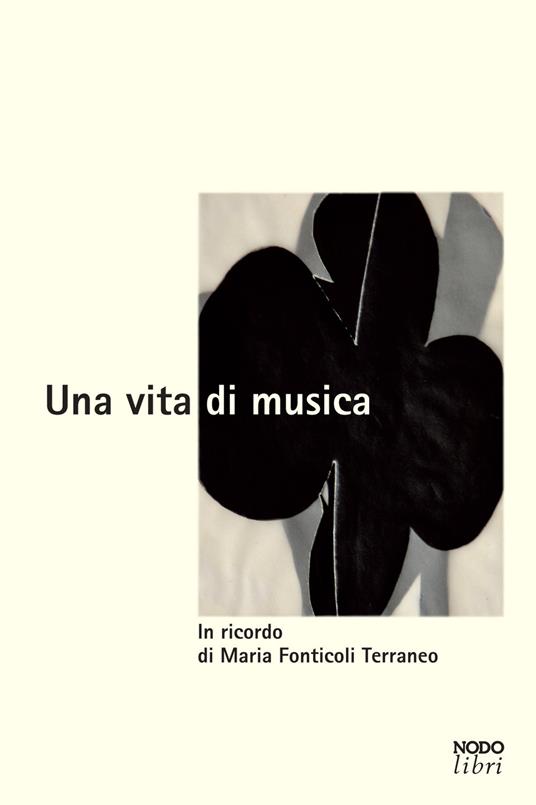 Una vita di musica. In ricordo di Maria Fonticoli Terraneo - copertina