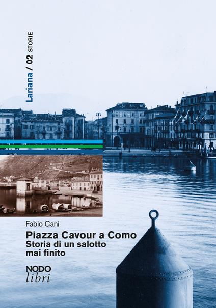 Piazza Cavour a Como. Storia di un salotto mai finito - Fabio Cani - copertina