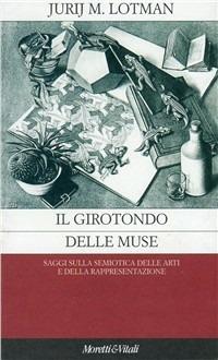 Il girotondo delle muse. Semiotica delle arti - Jurij Mihajlovic Lotman - copertina