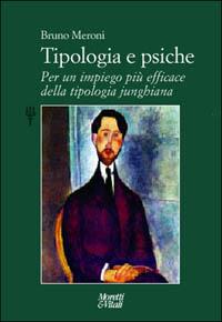 Tipologia e psiche. Per un impiego più efficace della tipologia junghiana - Bruno Meroni - copertina