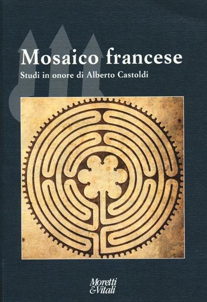 Mosaico francese. Studi in onore di Alberto Castoldi - copertina