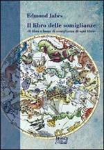 Il libro delle somiglianze. «Il libro è luogo di somiglianza di ogni libro»