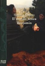 Il mondo senza Benjamin