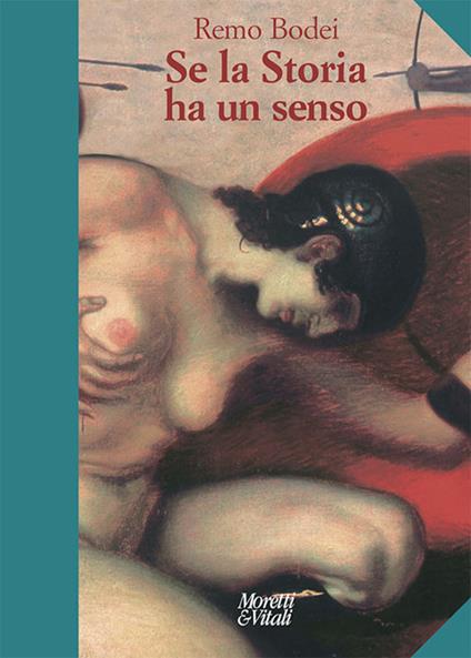 Se la storia ha un senso. Nuova ediz. - Remo Bodei - copertina