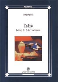 L' addio. Lettura del distacco amoroso - Giorgio Agnisola - copertina