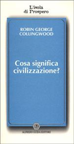 Cosa significa civilizzazione?