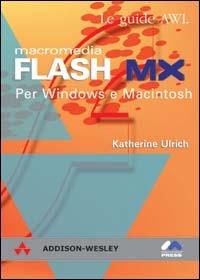 Macromedia Flash MX. Per Windows e Macintosh - Katherine Ulrich - copertina