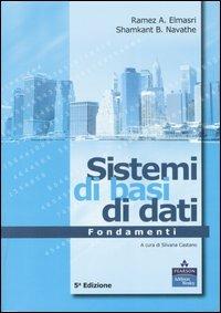 Sistemi di basi di dati. Fondamenti - Ramez A. Elmasri,Shamkant B. Navathe - copertina