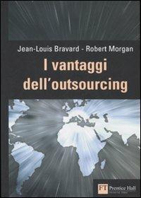 I vantaggi dell'outsourcing - Jean-Louis Bravard,Robert Morgan - copertina