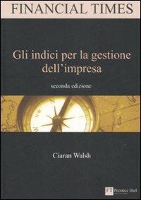 Gli indici per la gestione dell'impresa - Ciaran Walsh - copertina