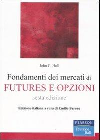 Fondamenti dei mercati di futures e opzioni. Con CD-ROM - John C. Hull - copertina