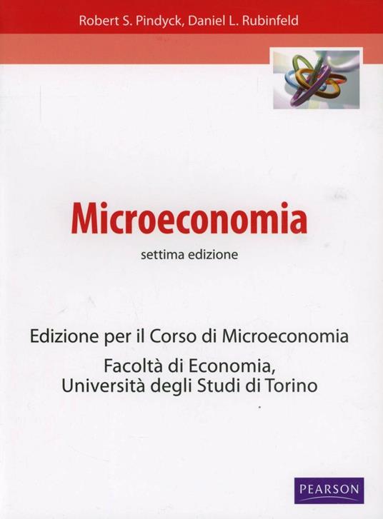 Microeconomia. Estratto corso microeconomia - Robert S. Pindyck - Daniel L.  Rubinfeld - - Libro - Pearson - Economia | laFeltrinelli