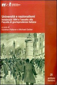 Università e nazionalismi. Innsbruck 1904 e l'assalto alla Facoltà di giurisprudenza italiana - copertina