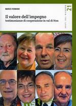 Il valore dell'impegno. Testimonianze di cooperazione in Val di Non