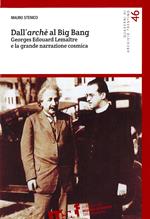 Dall'archè al Big Bang. Georges Edouard Lemaître e la grande narrazione cosmica
