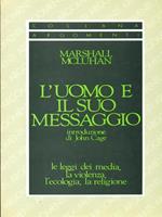 L'uomo e il suo messaggio, le leggi dei media, la violenza, l'ecologia, la religione