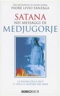 Satana nei messaggi di Medjugorje - Livio Fanzaga - copertina