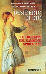 Desiderio di Dio. Le tre tappe del cammino spirituale