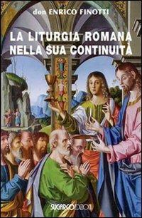 La liturgia romana nella sua continuità - Enrico Finotti - copertina