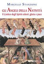 Gli angeli della Natività. Il cantico degli spiriti celesti. Gloria e pace