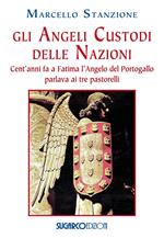 Gli angeli custodi delle nazioni. Cent'anni fa a Fatima l'angelo del Portogallo parlava ai tre pastorelli