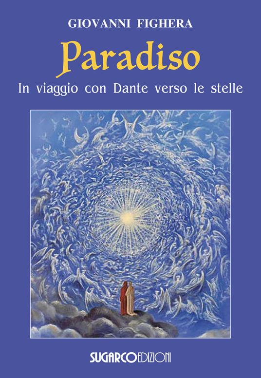 Paradiso. In viaggio con Dante verso le stelle - Giovanni Fighera - copertina