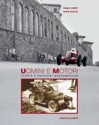 Uomini e motori. Storie e passioni bergamasche - Fabio Conti,Ivan Scelsa - copertina