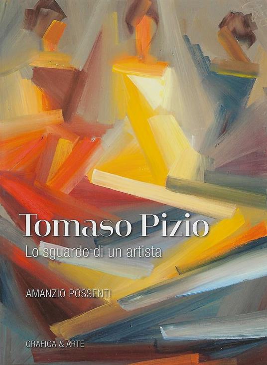 Tomaso Pizio. Lo sguardo di un artista - Amanzio Possenti - copertina