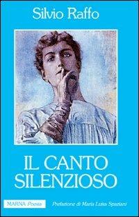 Il canto silenzioso - Silvio Raffo - copertina