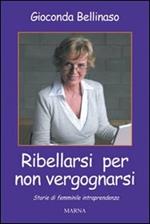 Ribellarsi per non vergognarsi