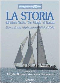 La storia dell'Istituto nautico «San Giorgio» di Genova - Virgilio Bozzo,Armando Fioravanti - copertina