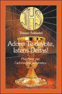 Adoro te devote, latens Deitas! - Tiziano Soldavini - copertina