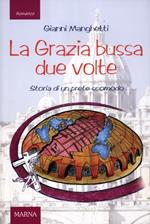 La grazia bussa due volte. Storia di un prete scomodo