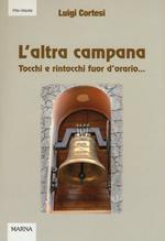 L'altra campana. Tocchi e rintocchi fuor d'orario...