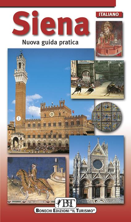 Siena. Nuova guida pratica - Piero Torriti - copertina