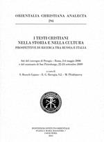 I testi cristiani nella storia e nella cultura. Prospettive di ricerca tra Russia e Italia. Atti del convegno di Perugia - Roma, 2-6 maggio 2006 e del seminario di S