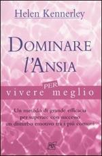 Dominare l'ansia per vivere meglio