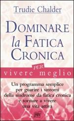 Dominare la fatica cronica per vivere meglio