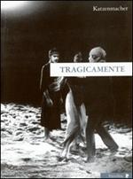 Tragicamente. Il teatro di Alfonso Santagata