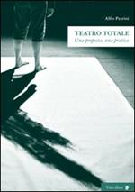 Teatro totale. Una proposta, una pratica