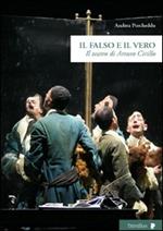 Il falso e il vero. Il teatro di Arturo Cirillo