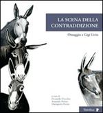 La scena della contraddizione. Omaggio a Gigi Livio. Ediz. illustrata