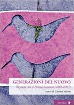 Generazioni del nuovo. Tre anni con il premio Scenario (2005-2007)