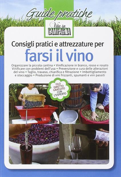 Consigli pratici e attrezzature per farsi il vino - Giuseppe Carcereri de Prati - copertina